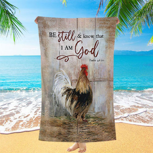 Rooster Chicken Be Still And Know That I Am God Beach Towel - Inspirational Beach Towel - Christian Beach Towel
