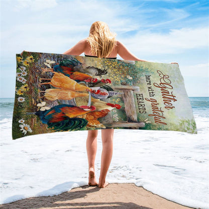 Rooster Meadow Land Gather Here With Grateful Hearts Beach Towel - Christian Art - Bible Verse Beach Towel - Religious Beach Towel