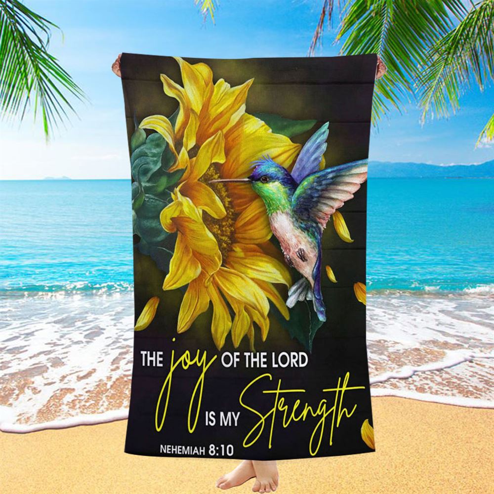 Scripture Nehemiah 810 Hummingbird Sunflower Beach Towel - Bible Verse Beach Towel - Scripture Beach Towel