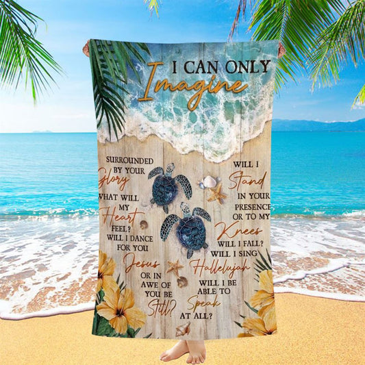 Sea Turtle, Sandy Beach, Ocean View, I Can Only Imagine Beach Towel, Christian Beach Towel, Christian Gift, Gift For Women