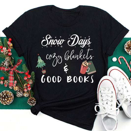 Snow Days Cozy Blankets And Good Books T Shirt, Merry T Shirt, Unisex Christmas Shirts
