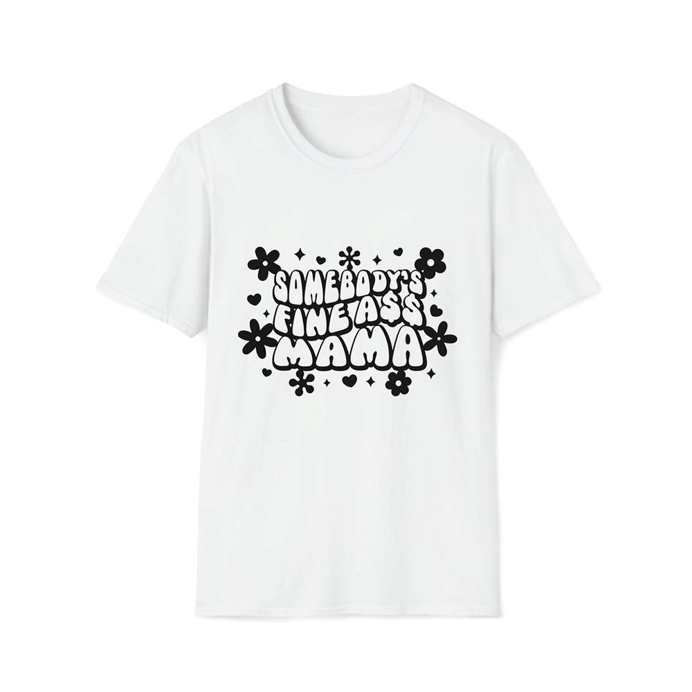 Somebodys Fine Ass Mama Premium T Shirt, Mother's Day Premium T Shirt, Mom Shirt
