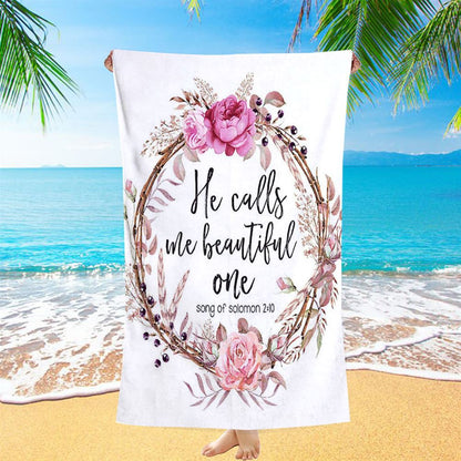 Song Of Solomon 2 10 - He Calls Me Beautiful One Beach Towel - Christian Beach Towel Decor