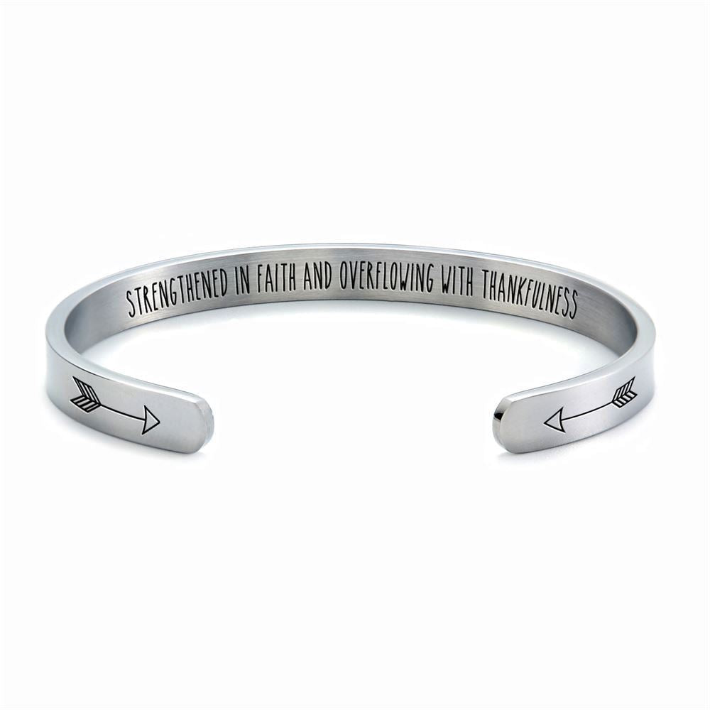 Strengthened In Faith And Overflowing with Thankfulness Personalized Cuff Bracelet, Christian Bracelet For Women, Christian Jewelry