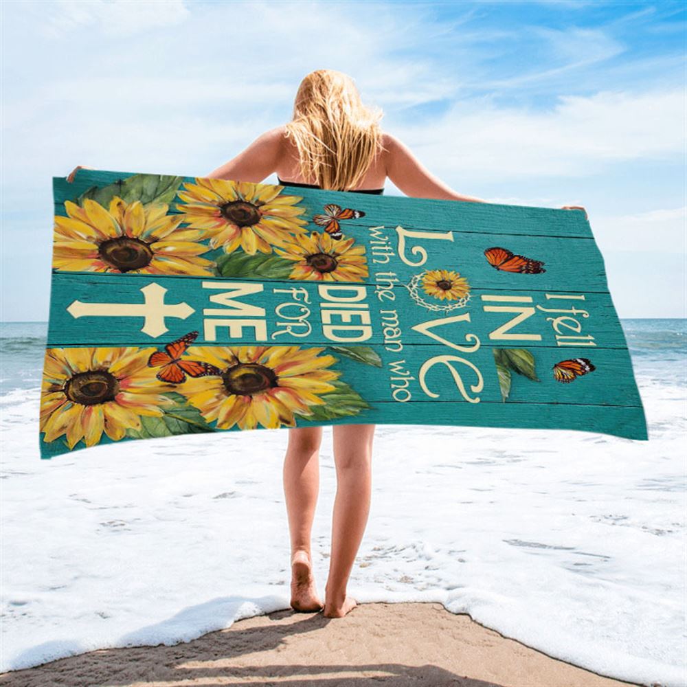 Sunflower Butterfly I Fell In Love With The Man Who Died For Me Beach Towel - Christian Art - Bible Verse Beach Towel - Religious Beach Towel