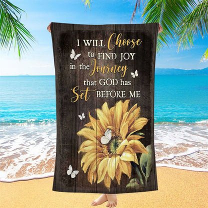 Sunflower Butterfly I Will Choose To Find Joy In The Journey Beach Towel - Christian Art - Bible Verse Beach Towel - Religious Beach Towel