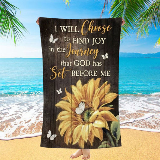 Sunflower Butterfly I Will Choose To Find Joy In The Journey Beach Towel, Christian Beach Towel, Christian Gift, Gift For Women