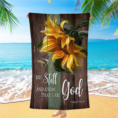 Sunflower Hummingbird Be Still And Know That I Am God Beach Towel - Christian Art - Bible Verse Beach Towel - Religious Beach Towel