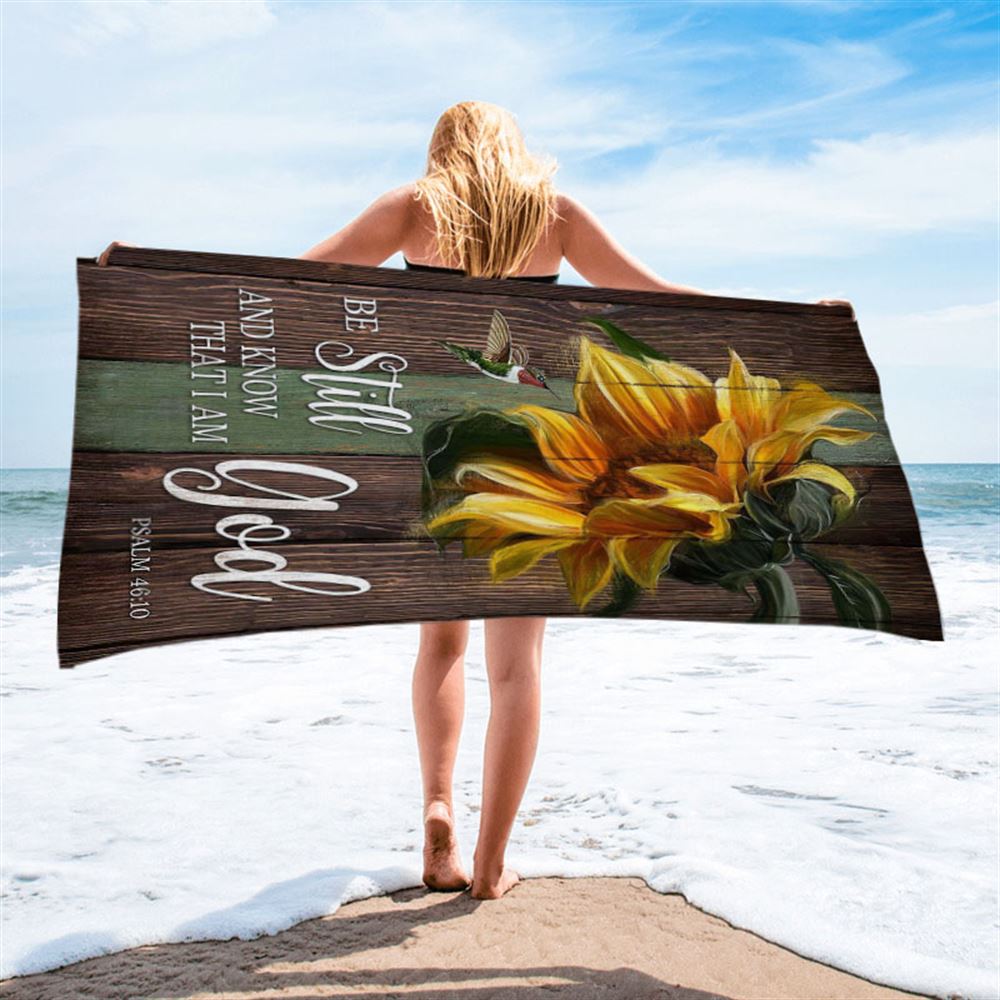 Sunflower Hummingbird Be Still And Know That I Am God Beach Towel - Christian Art - Bible Verse Beach Towel - Religious Beach Towel