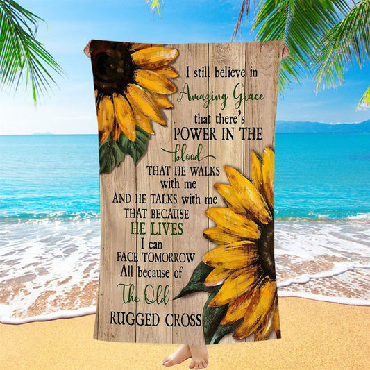Sunflower I Still Believe In Amazing Grace Beach Towel - Christian Art - Bible Verse Beach Towel - Religious Beach Towel