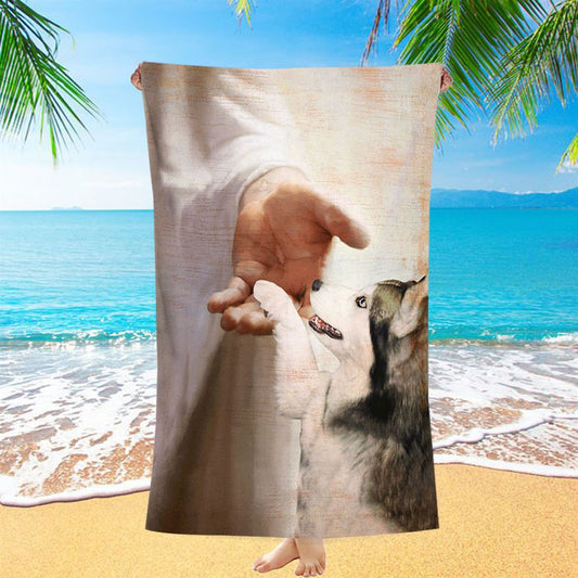 Take My Hand Jesus Siberian Husky Dog Beach Towel - Inspirational Beach Towel - Christian Beach Towel