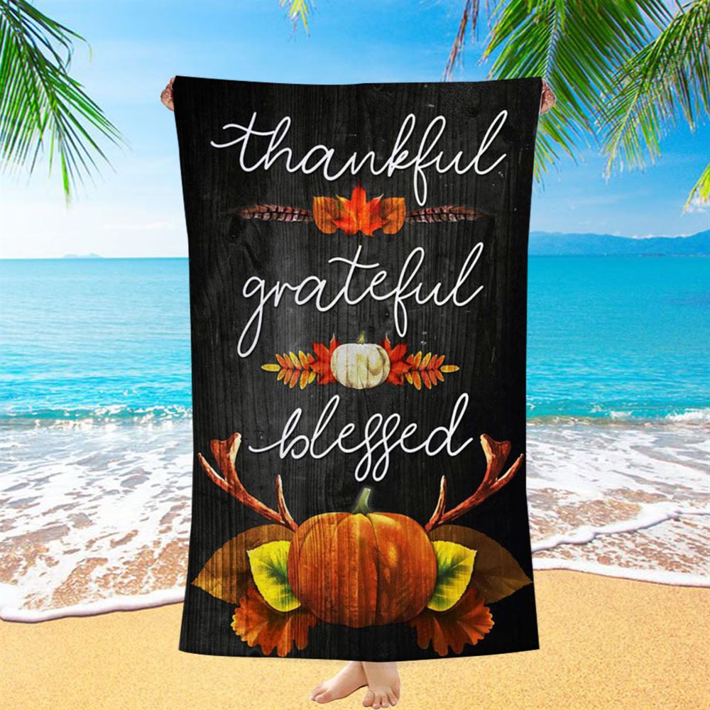 Thankful Grateful Blessed Christian Thanksgiving Beach Towel - Bible Verse Beach Towel - Scripture Beach Towel
