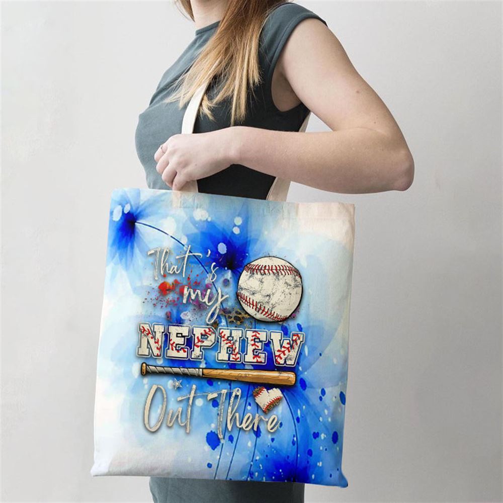 Thats My Nephew Out There Baseball Aunt Auntie Mothers Day Tote Bag, Women Tote Bag, Canvas Tote Bag, Printed Tote Bag