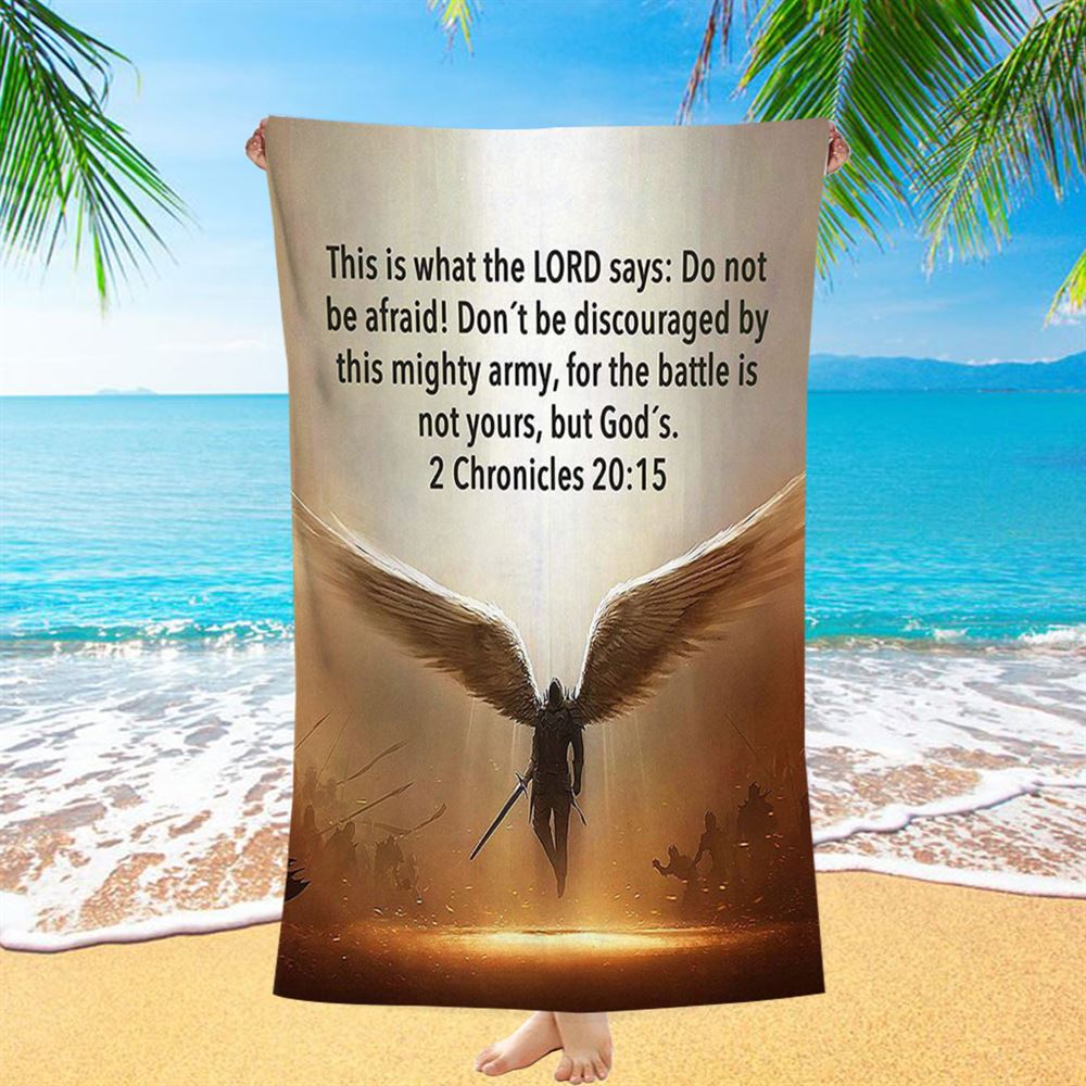 The Battle Is Not Yours But God's - 2 Chronicles 20 15 Beach Towel - Wing Of God - Christian Beach Towel Decor