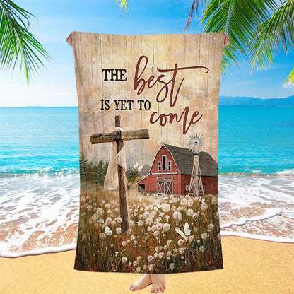 The Best Is Yet To Come Dandelion Field Wooden Cross Beach Towel - Inspirational Beach Towel - Christian Beach Towel