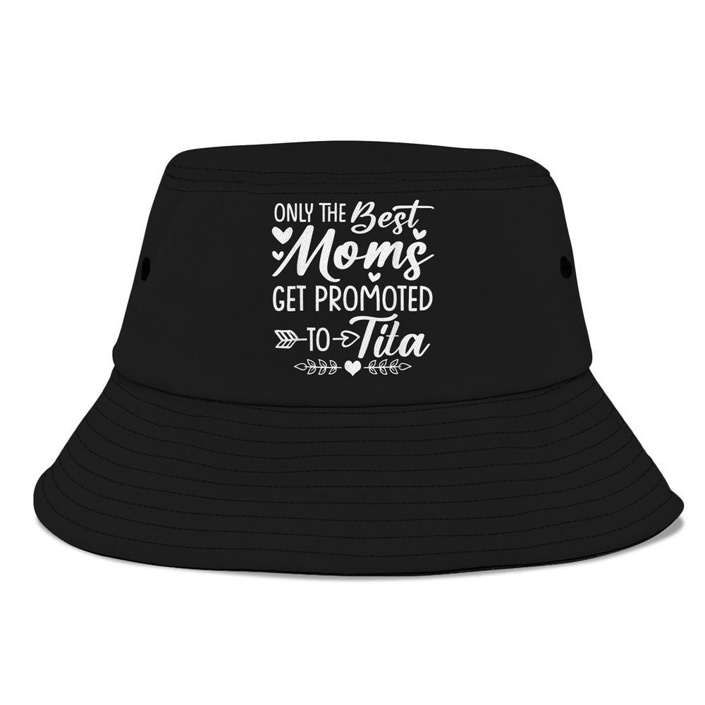 The Best Moms Get Promoted To Tita Bucket Hat, Mother's Day Bucker Hat, Mother's Day Gift, Women's Sun Hats