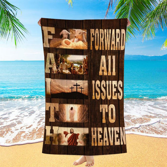 The Lamb Of God Faith Forward All Issues To Heaven Beach Towel, Christian Beach Towel, Christian Gift, Gift For Women