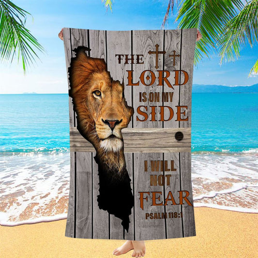 The Lord Is On My Side I Will Not Fear Beach Towel - Christian Beach Towel - Religious Beach Towel
