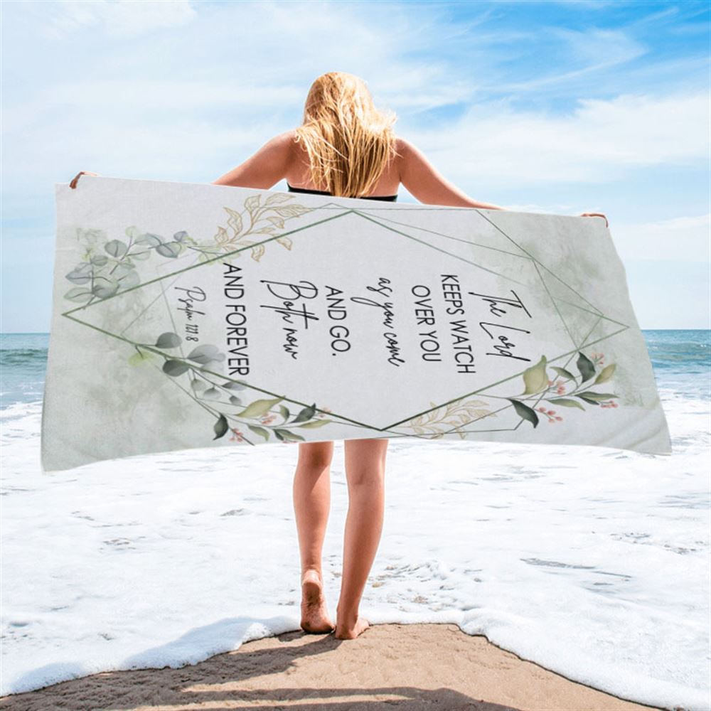 The Lord Keeps Watch Over You As You Come And Go Bible Verse Beach Towel Art - Bible Verse Beach Towel - Scripture Beach Towel