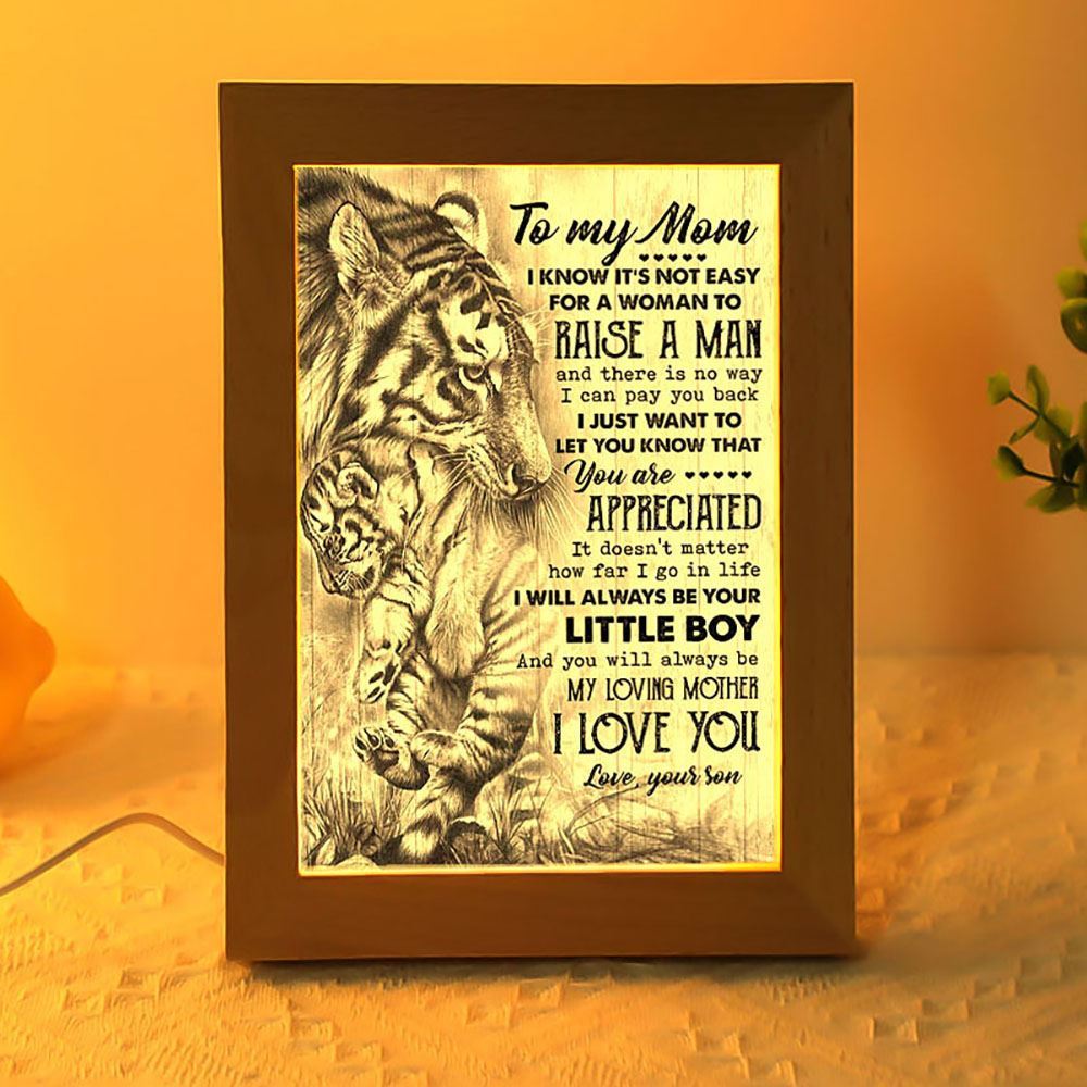 Tiger To My Mom I Know It'S Not Easy For A Woman To Raise A Man Frame Lamp, Mother's Day Night Light, Best Mom Ever, Gift For Mom