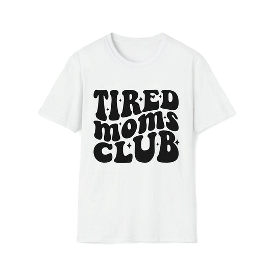 Tired Moms Club Premium T Shirt, Mother's Day Premium T Shirt, Mom Shirt