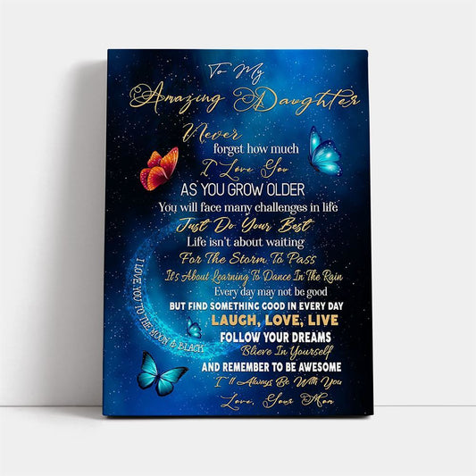 To My Amazing Daughter Butterflies - Love Your Mom Vertical Canvas, Mother's Day Canvas Art, Gift For Mom, Birthday Gift, Mother's Day Wall Art