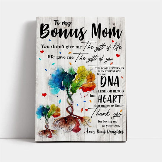To My Bonus Mom Thank You For Loving Me As Your Own Canvas, Mother's Day Canvas Art, Gift For Mom, Birthday Gift, Mother's Day Wall Art