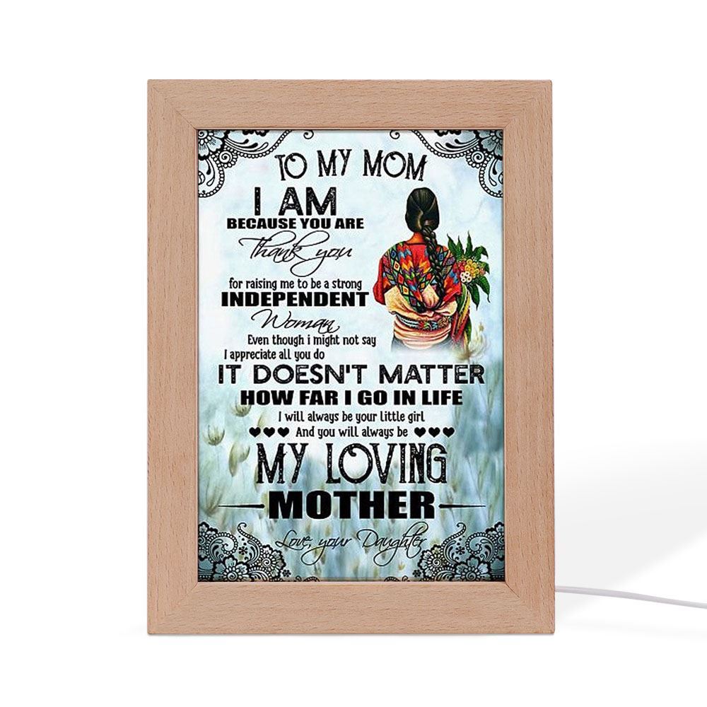 To My Mom I Am Because You Are Mother's Day 1 Frame Lamp, Mother's Day Night Light, Best Mom Ever, Gift For Mom
