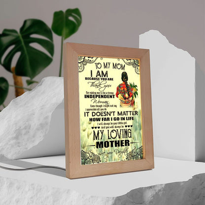 To My Mom I Am Because You Are Mother's Day 1 Frame Lamp, Mother's Day Night Light, Best Mom Ever, Gift For Mom