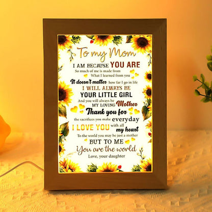 To My Mom I Am Because You Are Mother's Day 3 Frame Lamp, Mother's Day Night Light, Best Mom Ever, Gift For Mom
