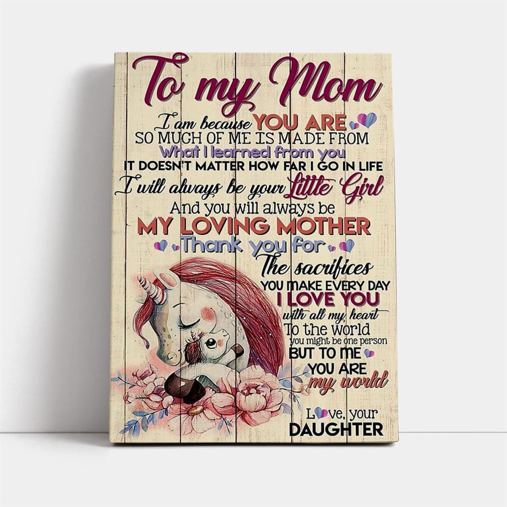 To My Mom I Am Because You Are Mother's Day Canvas, Mother's Day Canvas Art, Gift For Mom, Birthday Gift, Mother's Day Wall Art