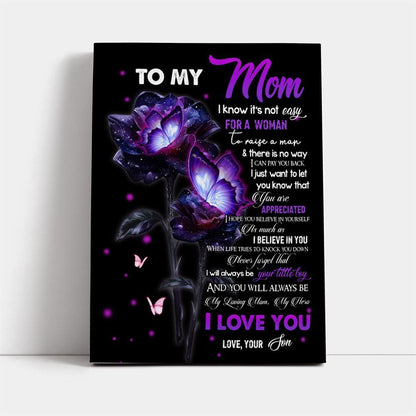 To My Mom I Know It'S Not Easy For A Woman To Raise A Man Canvas, Mother's Day Canvas Art, Gift For Mom, Birthday Gift, Mother's Day Wall Art