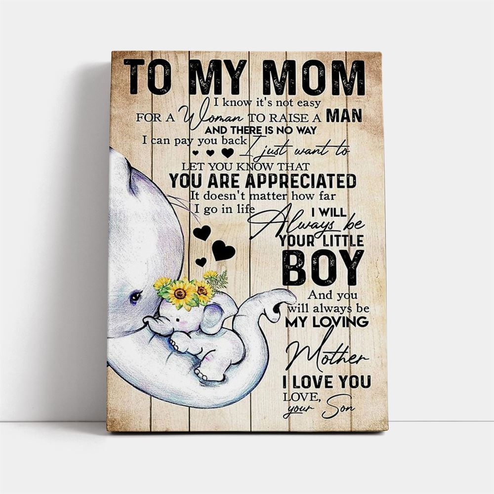 To My Mom I Know It's Not Easy To Raise A Child Mother's Day Canvas, Mother's Day Canvas Art, Gift For Mom, Birthday Gift, Mother's Day Wall Art