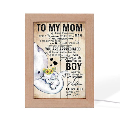 To My Mom I Know It's Not Easy To Raise A Child Mother's Day Frame Lamp, Mother's Day Night Light, Best Mom Ever, Gift For Mom