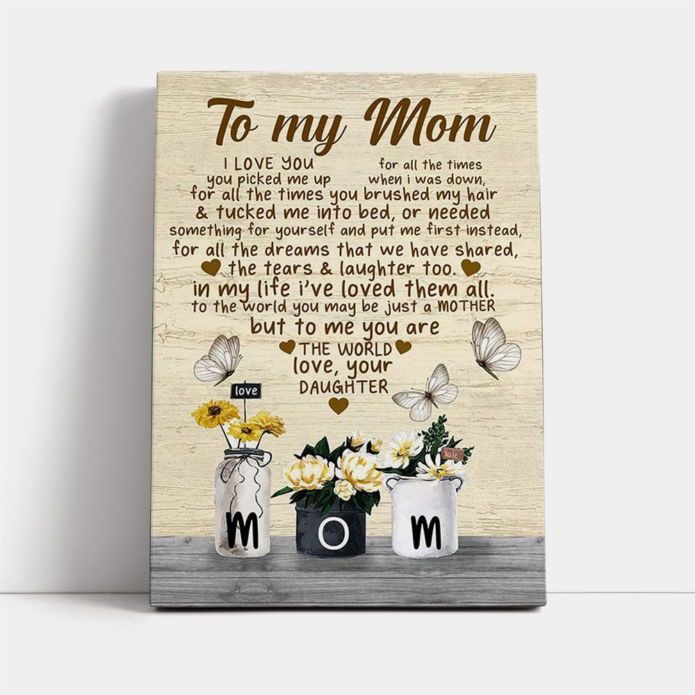 To My Mom I Love You For All The Time Wall Art Canvas, Mother's Day Canvas Art, Gift For Mom, Birthday Gift, Mother's Day Wall Art