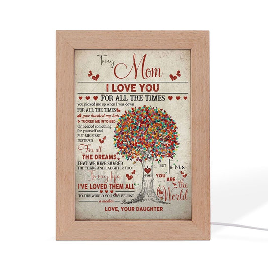 To My Mom I Love You For All The Times Mother's Day Frame Lamp, Mother's Day Night Light, Best Mom Ever, Gift For Mom