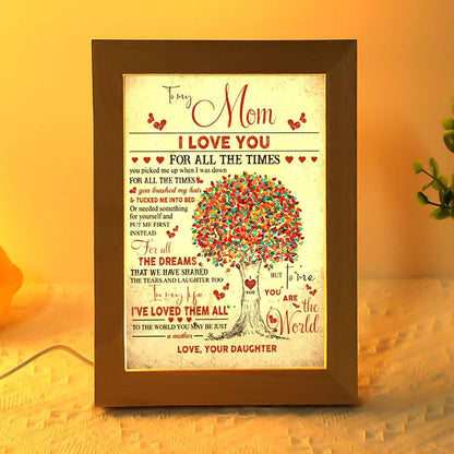 To My Mom I Love You For All The Times Mother's Day Frame Lamp, Mother's Day Night Light, Best Mom Ever, Gift For Mom