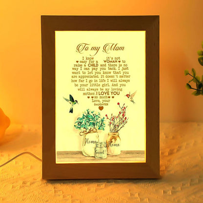 To My Mom I Love You Frame Lamp, Mother's Day Night Light, Best Mom Ever, Gift For Mom