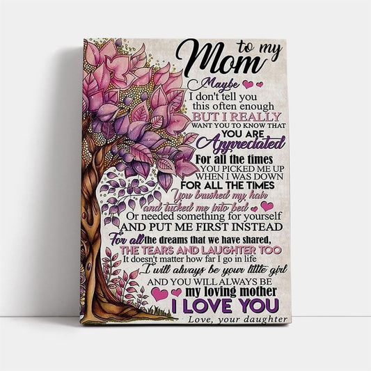 To My Mom Maybe I Don't Tell You Mother's Day Canvas, Mother's Day Canvas Art, Gift For Mom, Birthday Gift, Mother's Day Wall Art