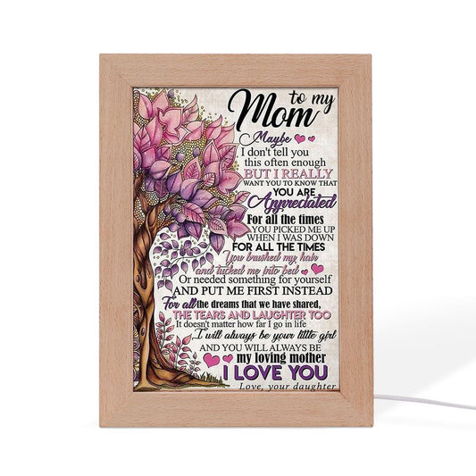 To My Mom Maybe I Don't Tell You Mother's Day Frame Lamp, Mother's Day Night Light, Best Mom Ever, Gift For Mom