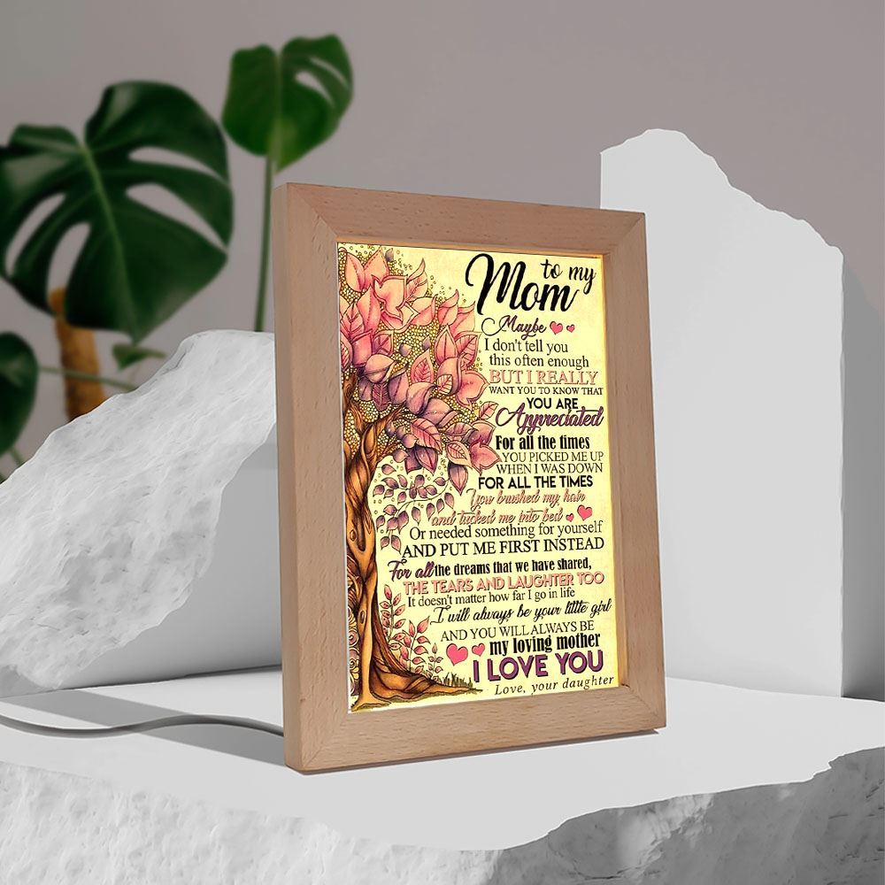 To My Mom Maybe I Don't Tell You Mother's Day Frame Lamp, Mother's Day Night Light, Best Mom Ever, Gift For Mom