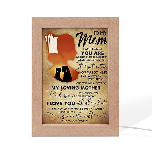 To My Mom You Always Be My Loving Mother Frame Lamp, Mother's Day Night Light, Best Mom Ever, Gift For Mom