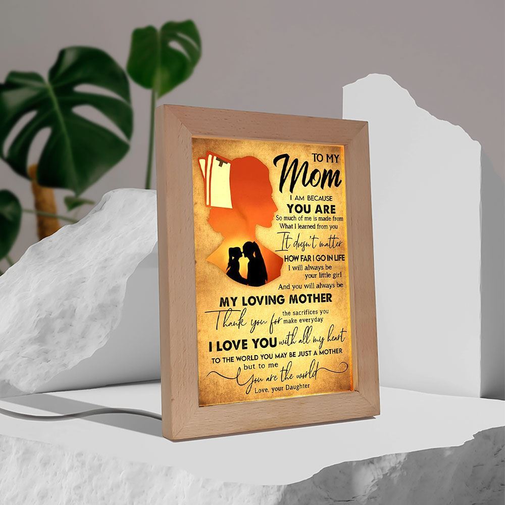 To My Mom You Always Be My Loving Mother Frame Lamp, Mother's Day Night Light, Best Mom Ever, Gift For Mom