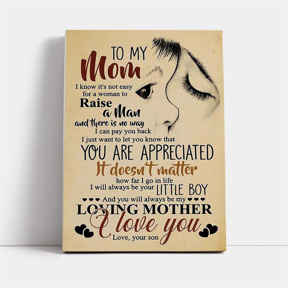 To My Mom You Are Appreciated Loving Mother Your Son Canvas, Mother's Day Canvas Art, Gift For Mom, Birthday Gift, Mother's Day Wall Art