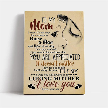 To My Mom You Are Appreciated Loving Mother Your Son Canvas, Mother's Day Canvas Art, Gift For Mom, Birthday Gift, Mother's Day Wall Art