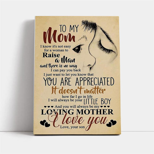 To My Mom You Are Appreciated Loving Mother Your Son Canvas, Mother's Day Canvas Art, Gift For Mom, Birthday Gift, Mother's Day Wall Art
