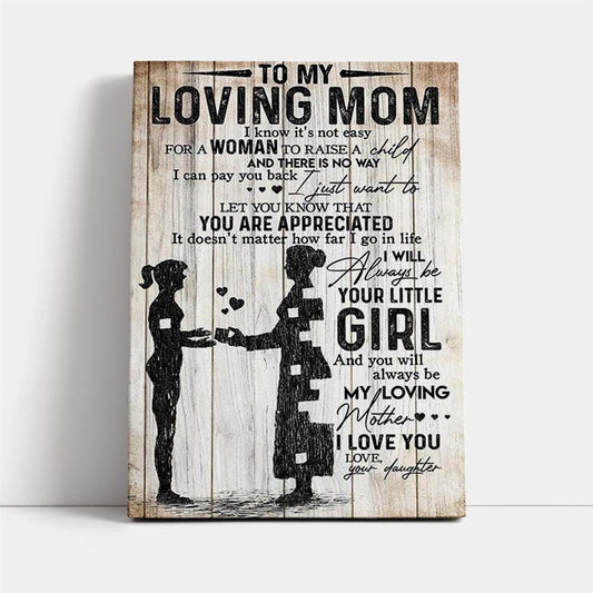 To My Mom You Will Always Be My Loving Mother Canvas, Mother's Day Canvas Art, Gift For Mom, Birthday Gift, Mother's Day Wall Art