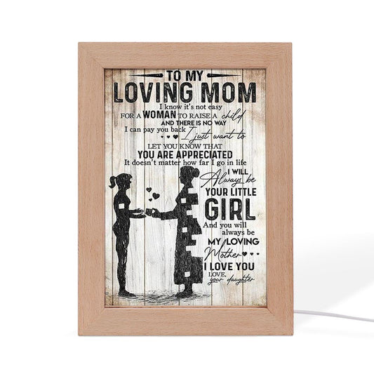 To My Mom You Will Always Be My Loving Mother Frame Lamp, Mother's Day Night Light, Best Mom Ever, Gift For Mom