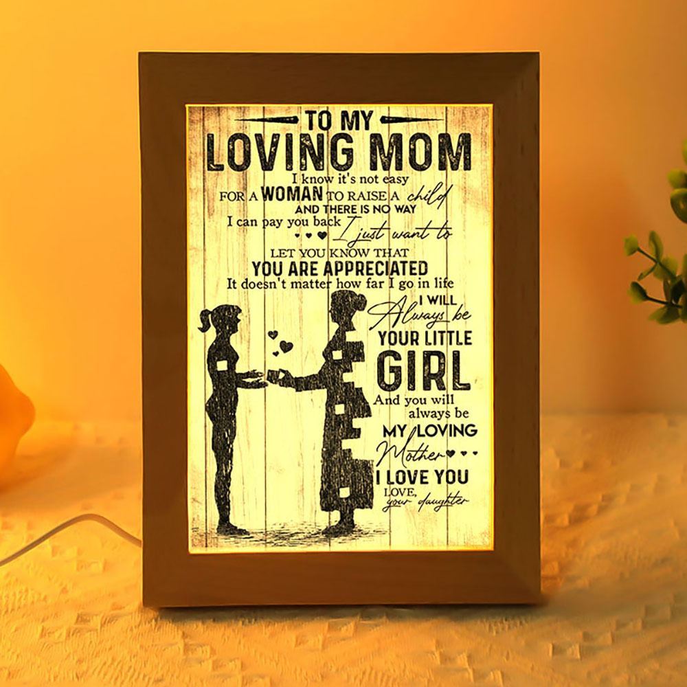 To My Mom You Will Always Be My Loving Mother Frame Lamp, Mother's Day Night Light, Best Mom Ever, Gift For Mom