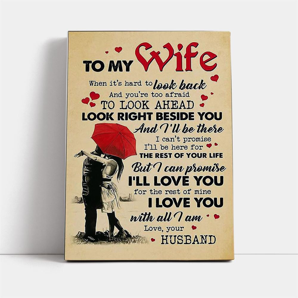 To My Wife Of Your Life I Can Promise I'Ll Love You Canvas, Mother's Day Canvas Art, Gift For Mom, Birthday Gift, Mother's Day Wall Art